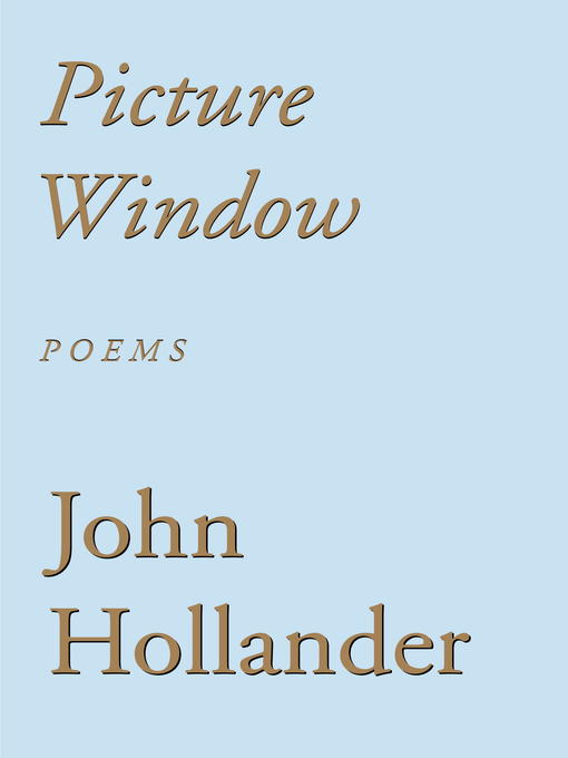 Title details for Picture Window by John Hollander - Available